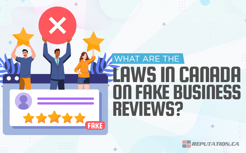  What Are The Laws In Canada On Fake Business Reviews 