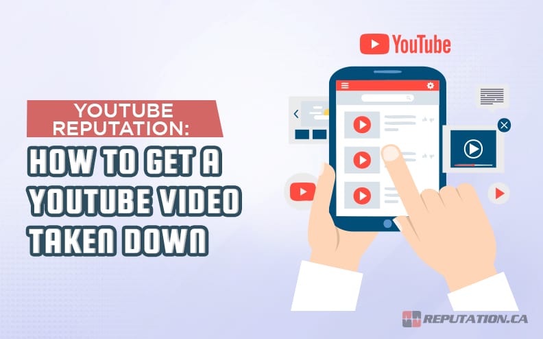 YouTube Reputation How To Get A YouTube Video Taken Down