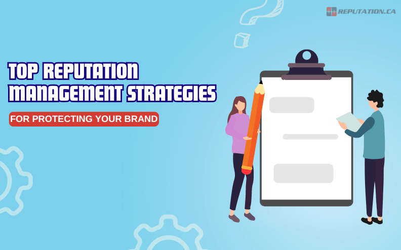 Top Reputation Management Strategies for Protecting Your Brand