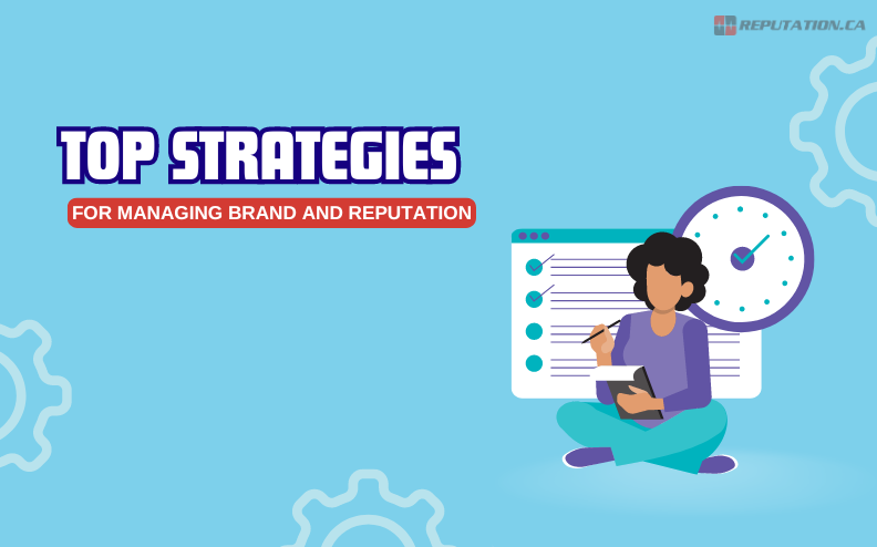 Top Strategies for Managing Brand and Reputation